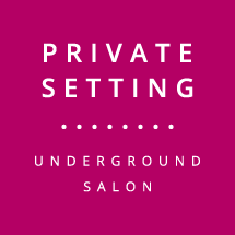 Private Setting - Underground Salon